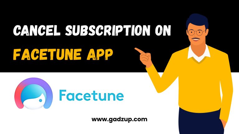 How to Cancel Your Facetune Subscription: Step-by-Step Guide