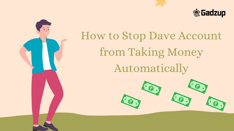 How to Stop Dave Account from Taking Money Automatically